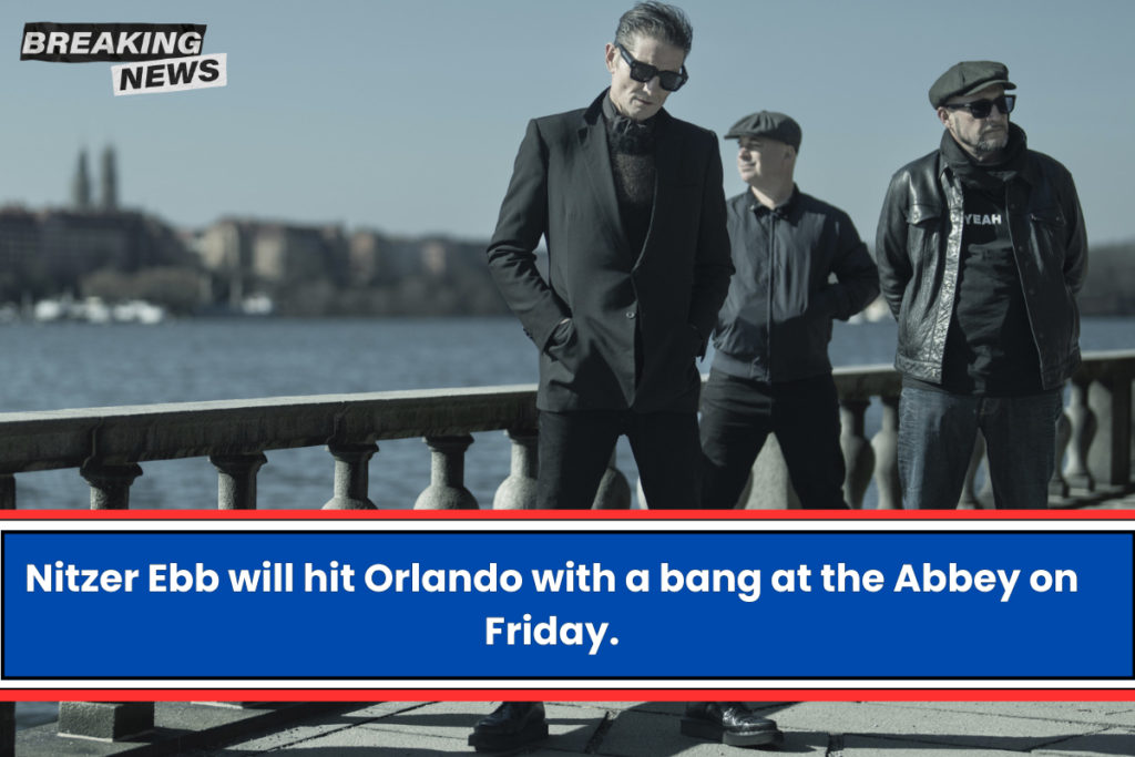 Nitzer Ebb will hit Orlando with a bang at the Abbey on Friday.