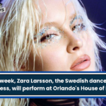 This week, Zara Larsson, the Swedish dance-pop princess, will perform at Orlando's House of Blues.