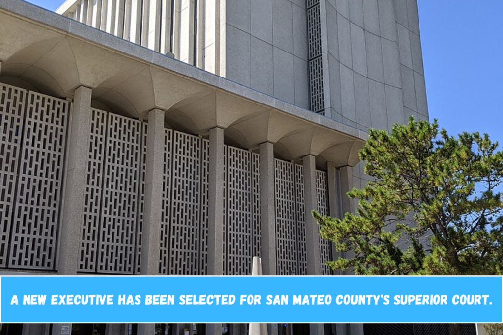 A new executive has been selected for San Mateo County's superior court.