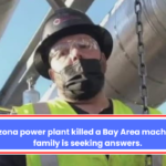 An Arizona power plant killed a Bay Area machinist; the family is seeking answers.