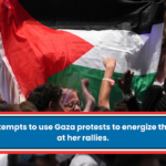 Harris attempts to use Gaza protests to energize the crowds at her rallies.