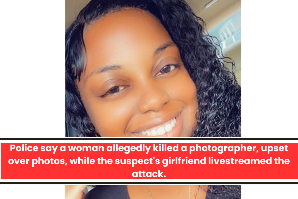 Police say a woman allegedly killed a photographer, upset over photos, while the suspect's girlfriend livestreamed the attack.