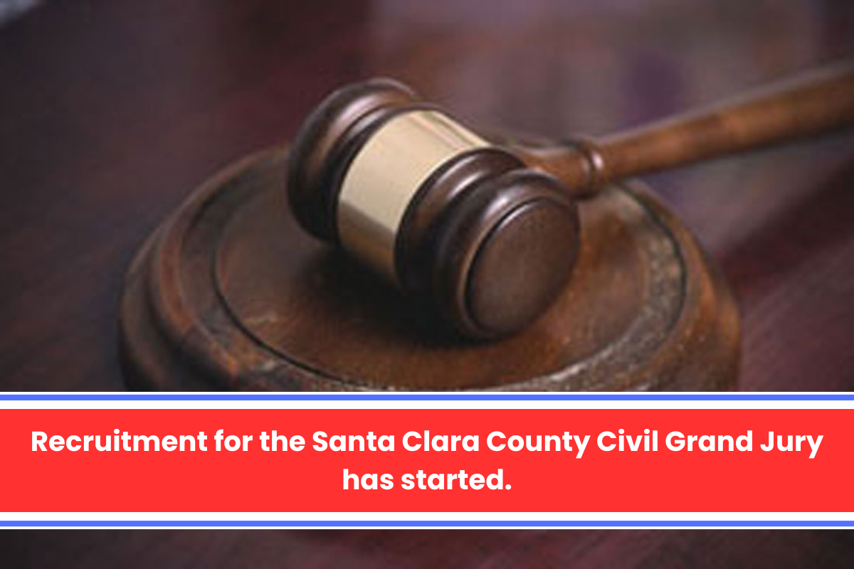 Recruitment for the Santa Clara County Civil Grand Jury has started.