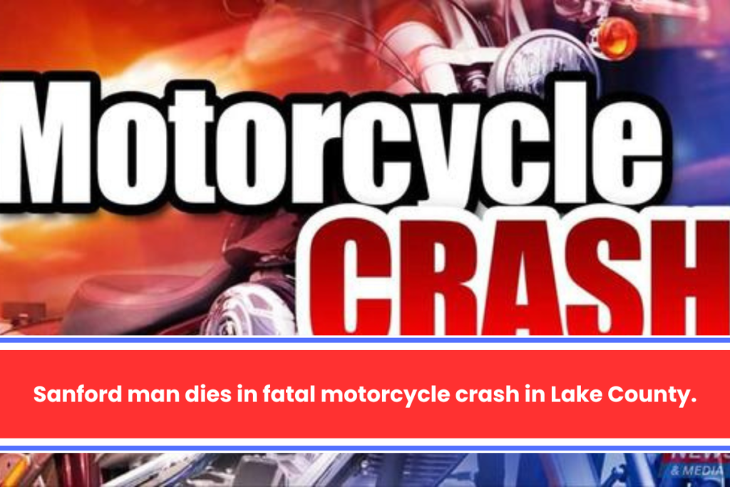 Sanford man dies in fatal motorcycle crash in Lake County.