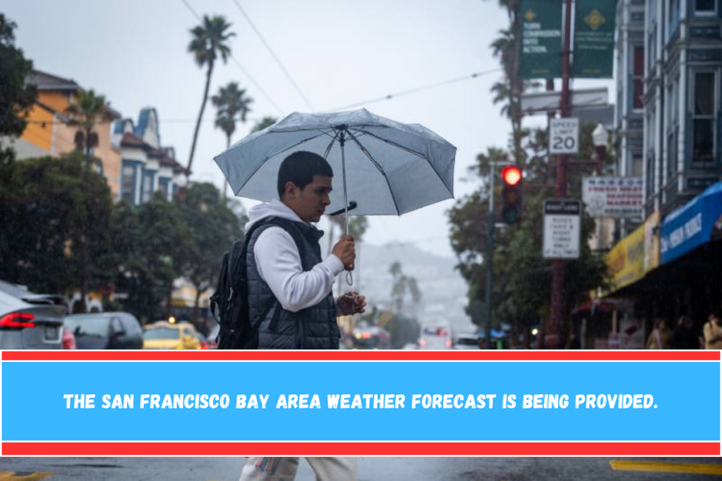 The San Francisco Bay Area Weather Forecast is being provided.