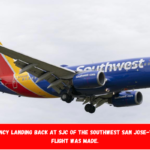 The emergency landing back at SJC of the Southwest San Jose-to-Burbank flight was made.