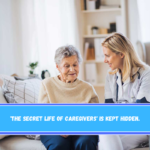 'The secret life of caregivers' is kept hidden.