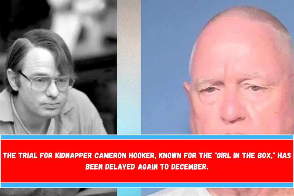 The trial for kidnapper Cameron Hooker, known for the Girl in the Box, has been delayed again to December.