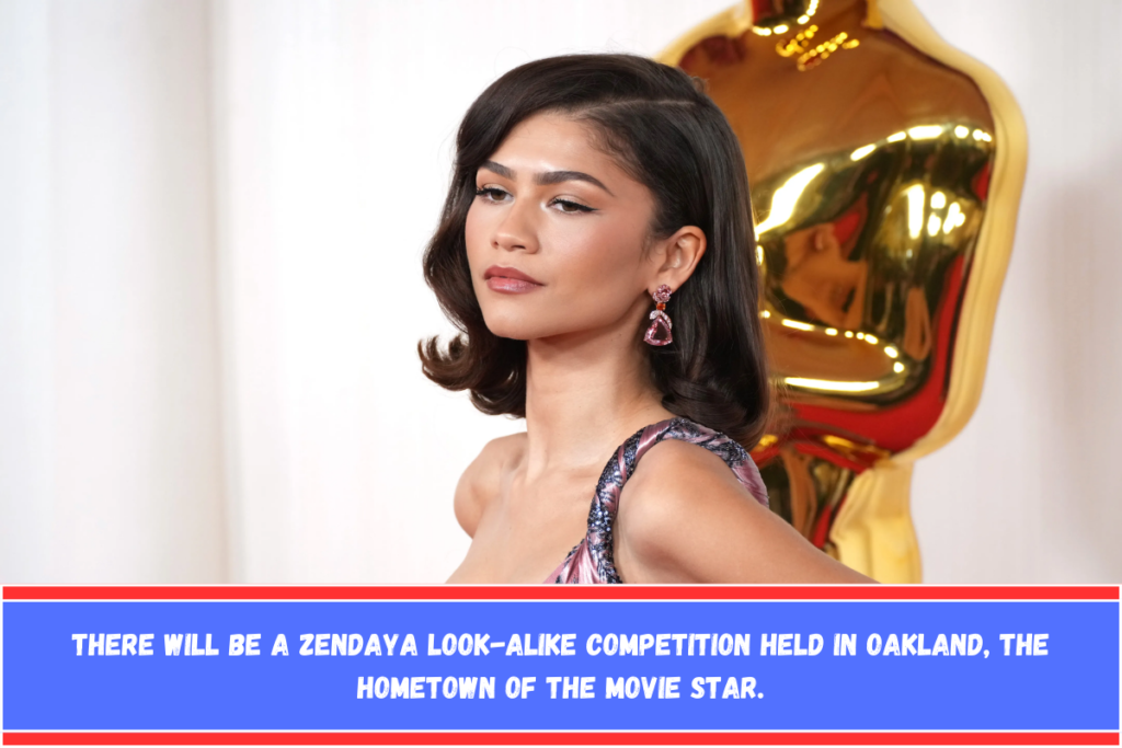 There will be a Zendaya look-alike competition held in Oakland, the hometown of the movie star.